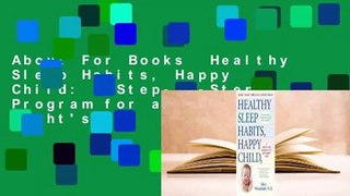 About For Books  Healthy Sleep Habits, Happy Child: A Step-By-Step Program for a Good Night's