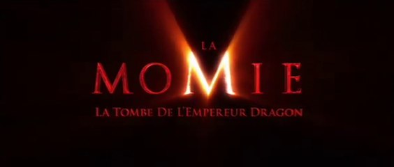 LA MOMIE - La tombe de l'empereur dragon (2008) Bande Annonce VF - HD