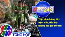 Người đưa tin 24G (6g30 ngày 25/6/2020): Triệt phá đường dây trộm cắp, tiêu thụ gương ôtô quy mô lớn