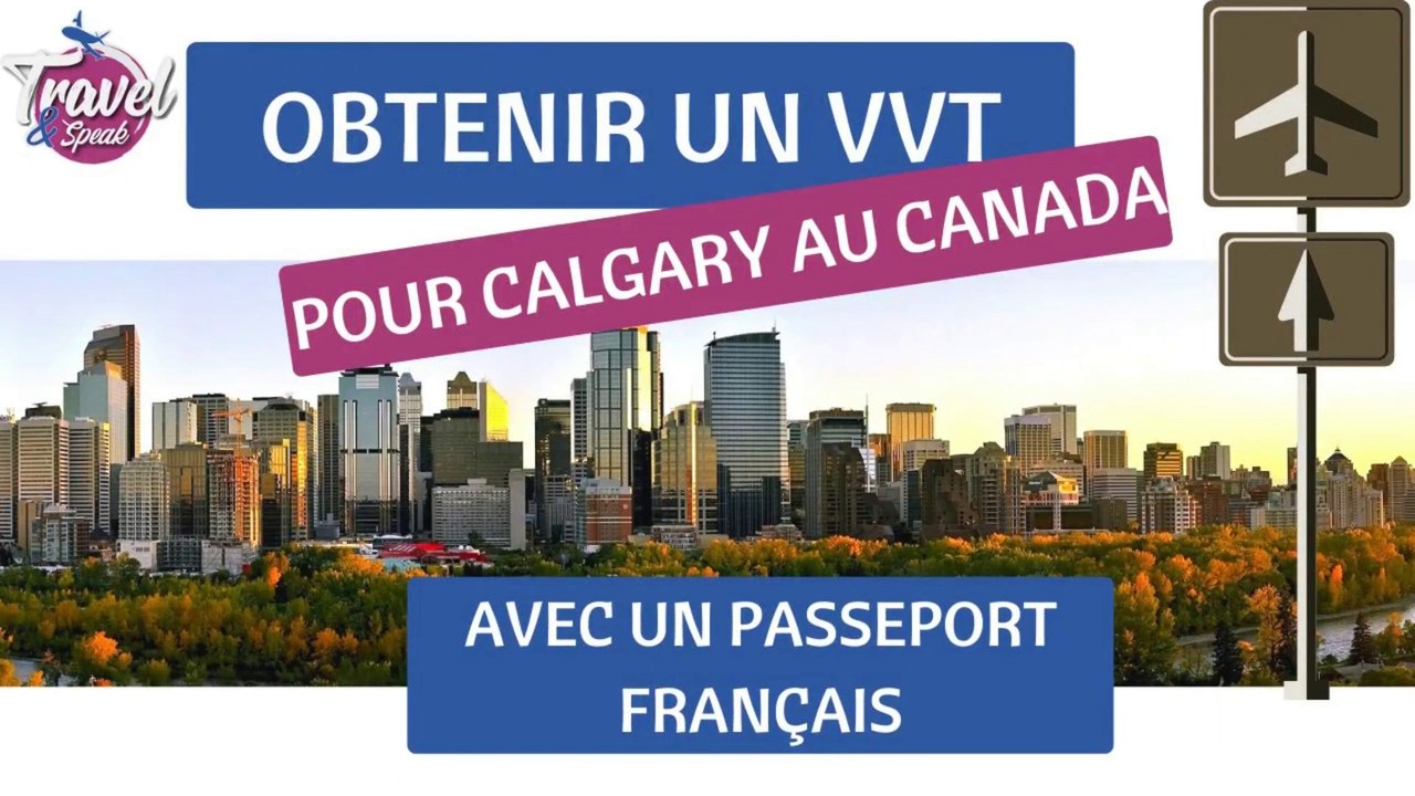 Obtenir un VVT pour Calgary au Canada avec un passeport Français