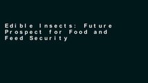 Edible Insects: Future Prospect for Food and Feed Security
