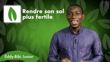 LA MINUTE VERTE : RENDRE SON SOL PLUS FERTILE.