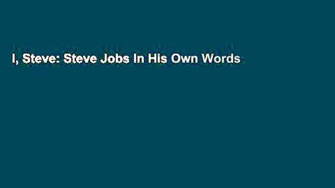 I, Steve Steve Jobs In His Own Words video Dailymotion