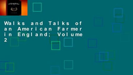 Walks and Talks of an American Farmer in England; Volume 2