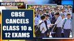CBSE cancels class 10 and 12 remaining board exams amid Coronavirus pandemic | Oneindia News