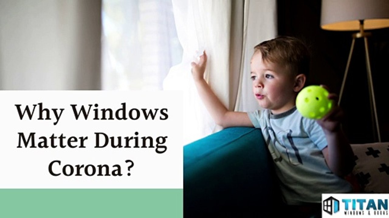 Why Windows Matter During Corona