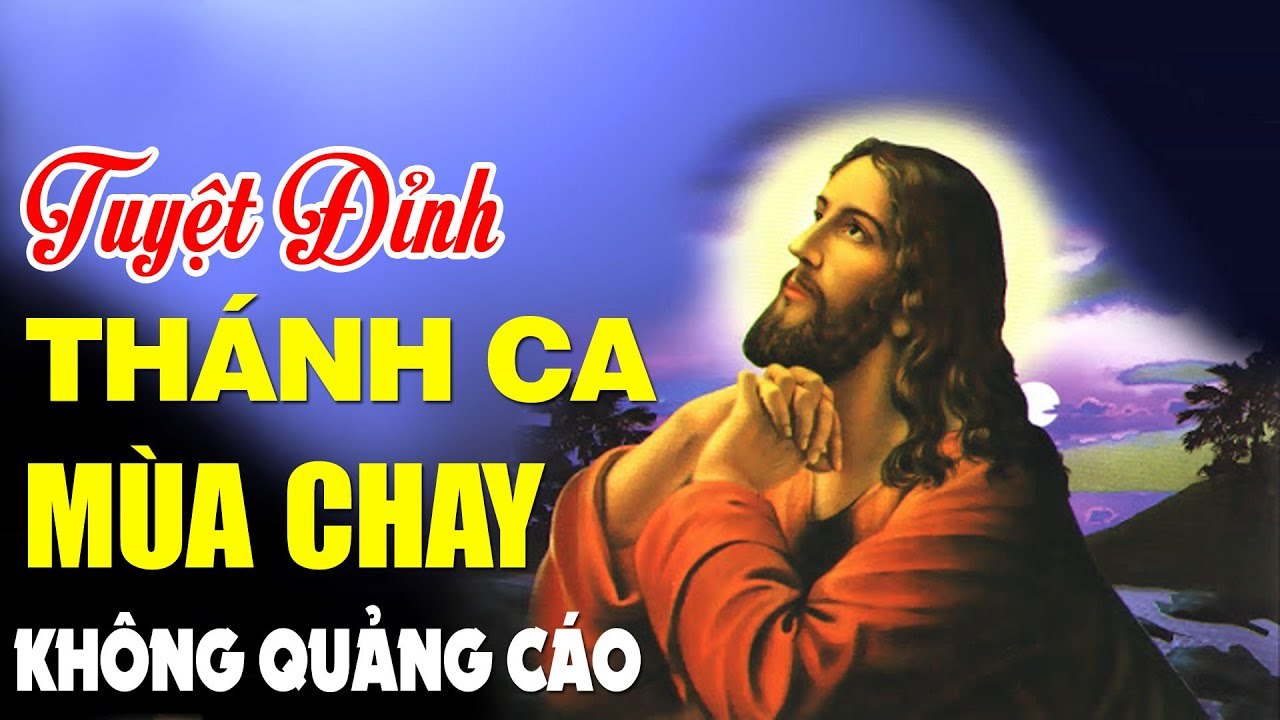 THÁNH CA MÙA CHAY CỰC HAY 2020 - Nhạc Thánh Ca Thức Tỉnh Mọi Trái Tim Không Quảng Cáo 2020