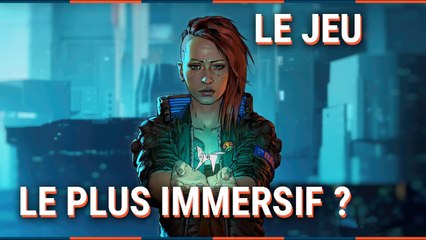 CYBERPUNK2077 : pourquoi son IMMERSION est GÉNIALE !