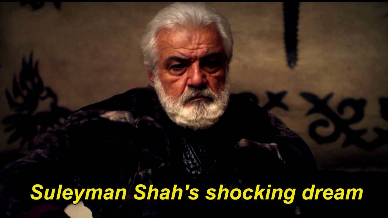 Suleyman Shah's shocking dream