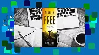 [Read] Finally Free: Fighting for Purity with the Power of Grace Complete