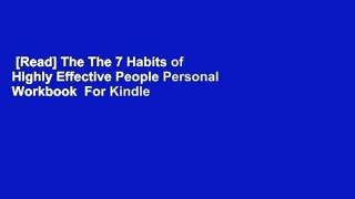 [Read] The The 7 Habits of Highly Effective People Personal Workbook  For Kindle