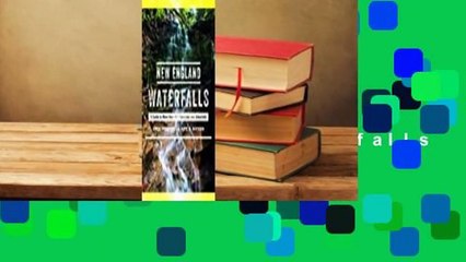 About For Books  New England Waterfalls: A Guide to More than 500 Cascades and Waterfalls  Best