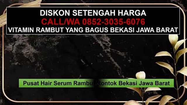LUAR BIASA AMPUH, CALL/WA 0852-3035-6076, Perawatan Rambut Rontok Bekasi Jawa Barat