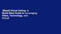 [Read] Virtual Selling: A Quick-Start Guide to Leveraging Video, Technology, and Virtual