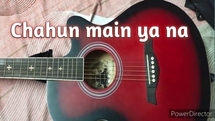 Chahun main ya na/guitar cover/Arijit Singh/Aashqui 2