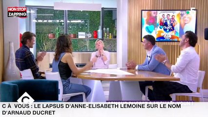C à Vous : Le lapsus d’Anne-Elisabeth Lemoine sur le nom d’Arnaud Ducret (vidéo)