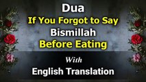 Dua If You Forgot to Say Bismillah Before Eating | Merciful Creator
