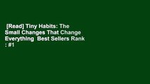 [Read] Tiny Habits: The Small Changes That Change Everything  Best Sellers Rank : #1