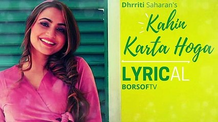 Kahin Karta Hoga Woh Mera Intezar Lyrical Video Song _ Dhrriti Saharan _ FULL SONG WITH LYRICS