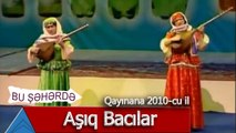 Bu Şəhərdə - Aşıq Bacılar (Qayınana, 2010)