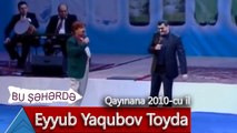 Bu Şəhərdə - Eyyub Yaqubov Toyda (Qayınana, 2010)