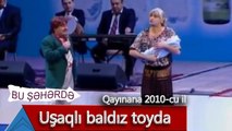 Bu Şəhərdə - Toyda Uşaqlı Baldız (Qayınana, 2010)