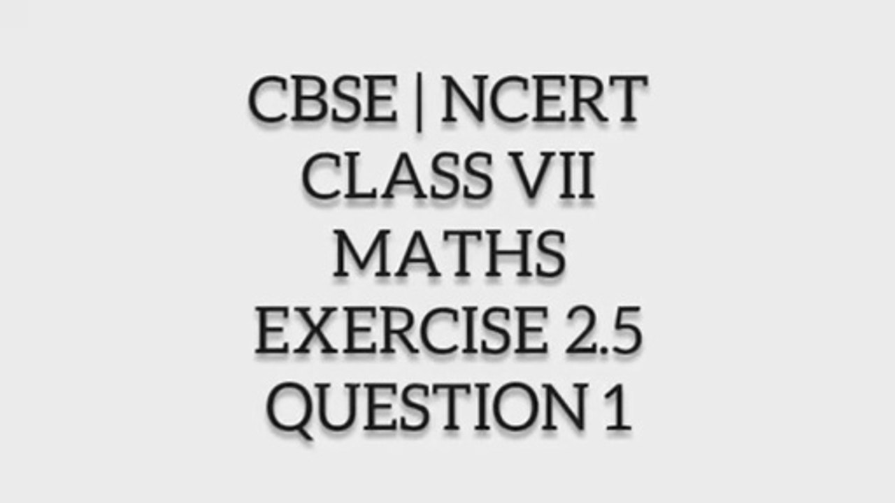 CBSE | NCERT | CLASS 7TH | MATHS | EXERCISE 2.5 | QUESTION 1 I ncert solutions I cbse online