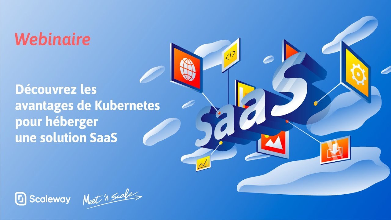 WEBINAIRE | Découvrez les avantages de Kubernetes pour héberger une solution SaaS | Débutant