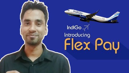 Indigo Flex Pay offers air ticket on 10% payment