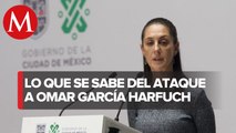 Sheinbaum da todos los detalles sobre el ataque a Omar García Harfuch