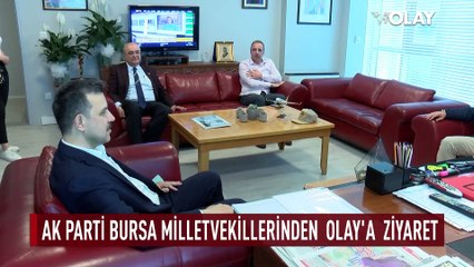 AK PARTI BURSA MILLETVEKILLERI ESGİN VE ÖZEN'DEN OLAY'A ZİYARET