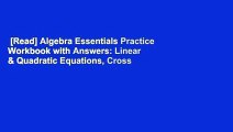 [Read] Algebra Essentials Practice Workbook with Answers: Linear & Quadratic Equations, Cross