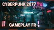 CYBERPUNK 2077 : GAMEPLAY CONDUITE COMMENTÉ FR - PC