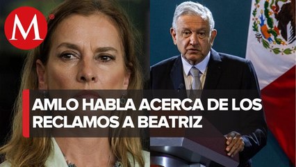 Reclamos contra Beatriz, cuota por luchar por la transformación: AMLO