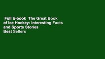 Full E-book  The Great Book of Ice Hockey: Interesting Facts and Sports Stories  Best Sellers