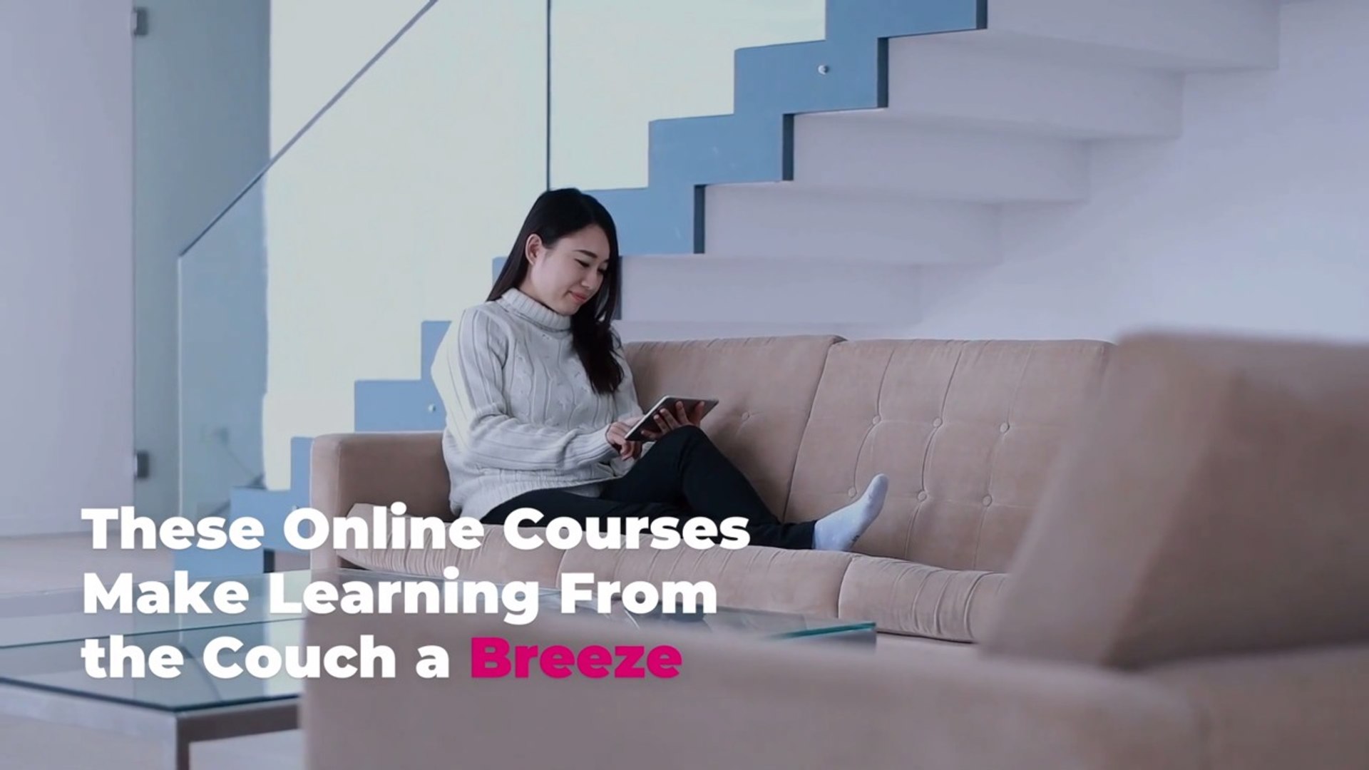 ⁣These Online Courses Make Learning From the Couch a Breeze