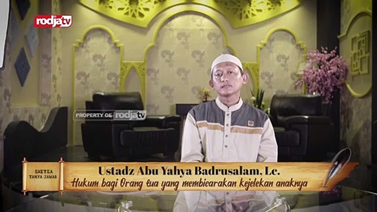 Ustadz Abu Yahya Badrusalam: Sketsa Tanya Jawab | Hukum bagi Orang Tua yang Membicarakan Kejelekan Anaknya