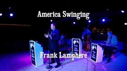 America the Beautiful Swinging - CD preview Jazz Crooner Frank Lamphere 2021 release