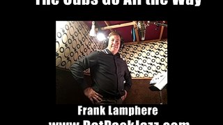 The Cubs Go All the Way - Chicago Cubs Theme Song - Frank Lamphere 2021