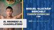 Miguel ‘Alacrán’ Berchelt en EXCLUSIVA: Boxeo