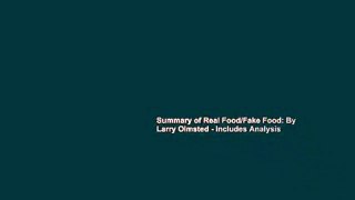 Summary of Real Food/Fake Food: By Larry Olmsted - Includes Analysis