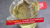 « Thé à l'anglaise » : la recette d'une Américaine scandalise les Britanniques