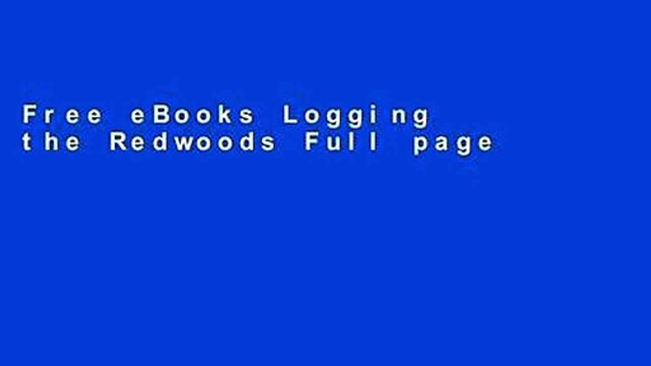 Free eBooks Logging the Redwoods Full page