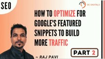How to Optimize for Google's Featured Snippets to Build More Traffic - Part 2