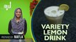 Variety Lemon Drink - Summer Special Drink Recipe | Lemonade Recipes | Ruchi