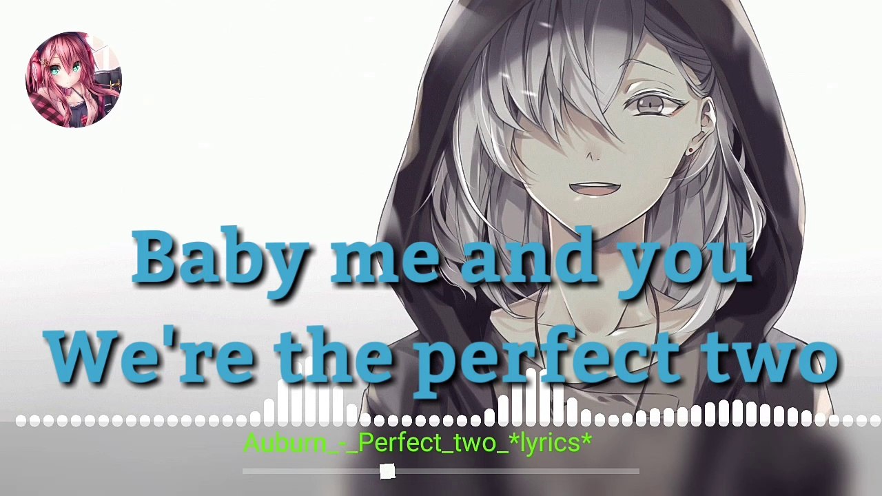 Nightcore_-_Auburn_Perfect_two_(lyrics) | Nightcore lyrics video