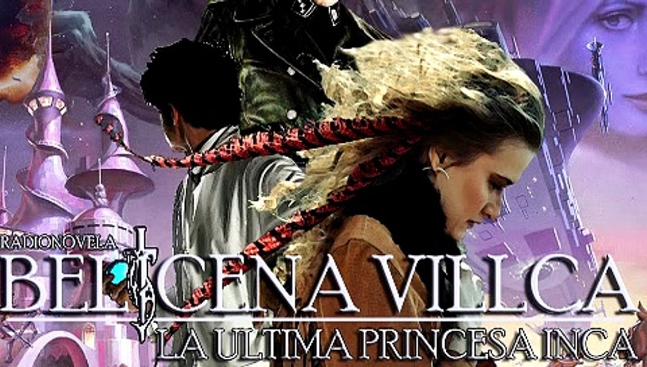 Belicena Villca la Radionovela - Episodio 7 - El Capitán Kiev.