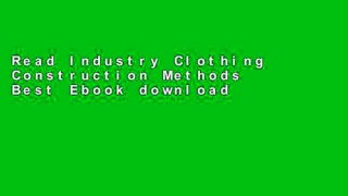 Read Industry Clothing Construction Methods Best Ebook download