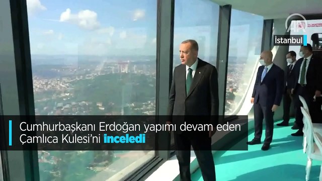 Cumhurbaşkanı Erdoğan yapımı devam eden Çamlıca Kulesi'ni inceledi