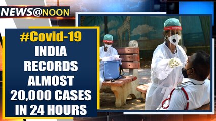 Download Video: Coronavirus: Biggest single day spike in Covid-19 cases in India, around 20,000 cases|Oneindia News